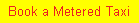 Text Box: Book a Metered Taxi