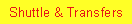 Text Box: Shuttle & Transfers 